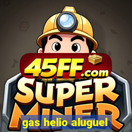 gas helio aluguel